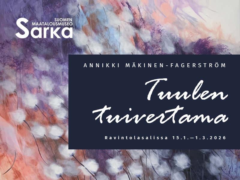 Annikki Mäkinen-Fagerström: Tuulen tuivertama, Ravintolasalissa 15.1.–1.3.2026
